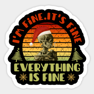 I'm fine.It's fine. Everything is fine Sticker